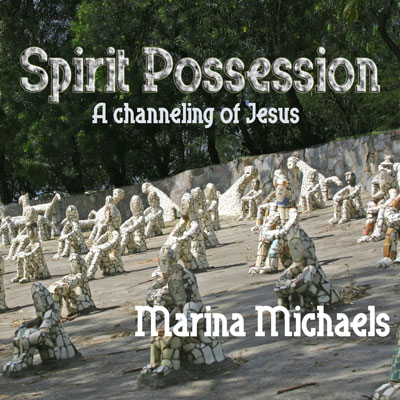 Album cover art for Spirit Possession, a channeling of Jesus, by Marina Michaels